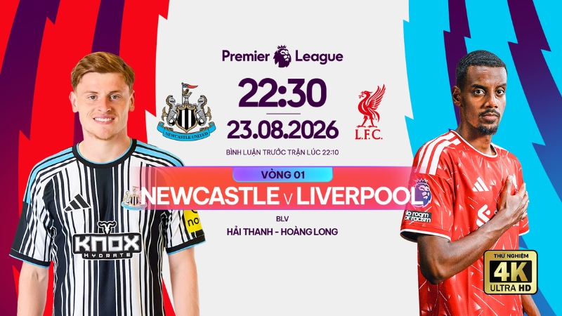 Link xem trực tiếp Newcastle vs Liverpool (22:30 ng&agrave;y 23/8)