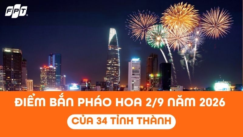 Lịch tr&igrave;nh, địa điểm bắn ph&aacute;o hoa 2/9 tr&ecirc;n cả nước chi tiết