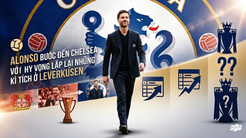 Alonso đến Chelsea mang theo hy vọng giúp đội bóng này thăng hạng