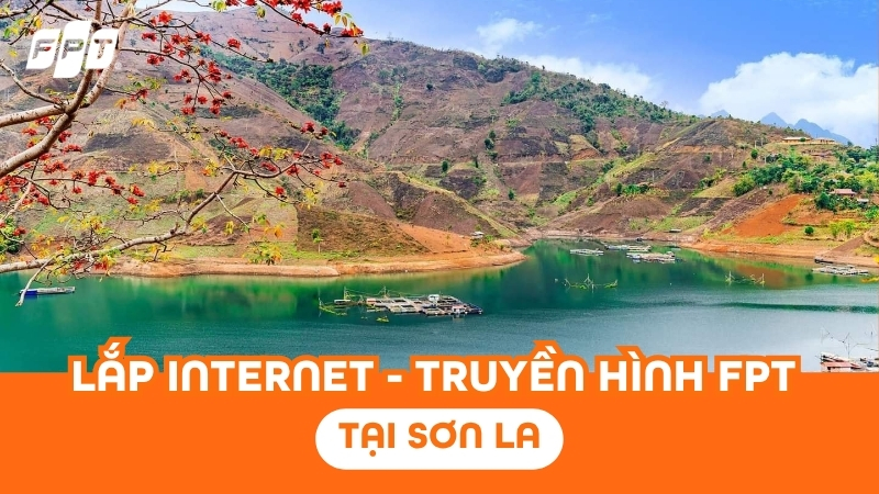Lắp Internet Truyền h&igrave;nh FPT Play tại Sơn La - Nhận Camera