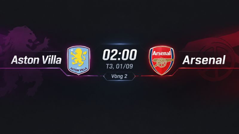 Nhận định Aston Villa vs Arsenal (02h00 1/9): Ph&aacute;o thủ hướng đến 3 điểm