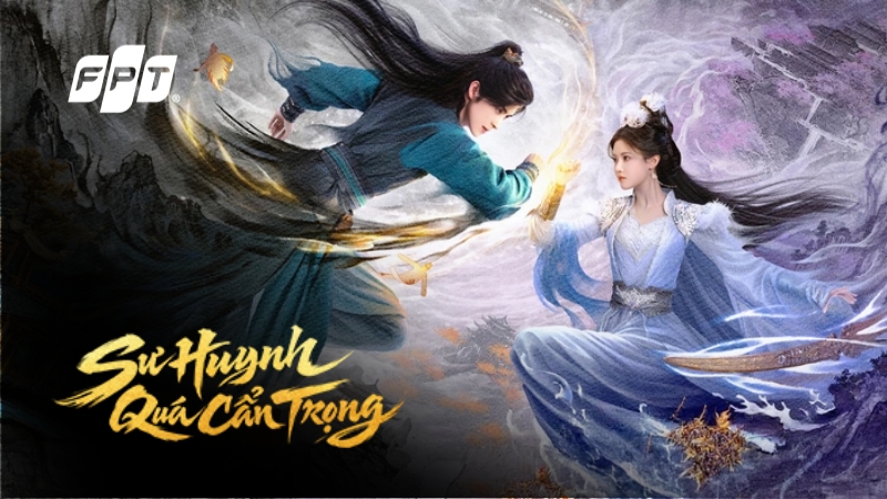 Review phim Sư huynh qu&aacute; cẩn trọng: Nội dung, diễn vi&ecirc;n, lịch ph&aacute;t s&oacute;ng