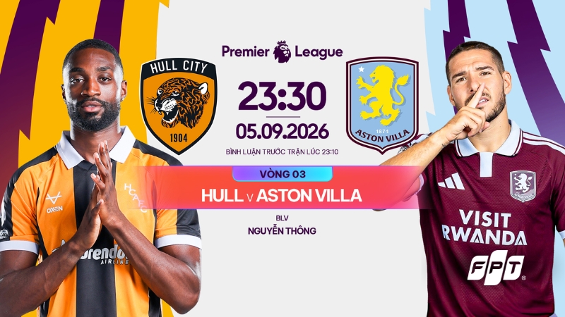 Link xem trực tiếp Hull City vs Aston Villa (23h30, ng&agrave;y 5/9)