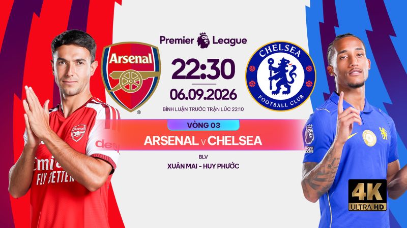 Link xem trực tiếp Arsenal vs Chelsea (22h30, ng&agrave;y 6/9)