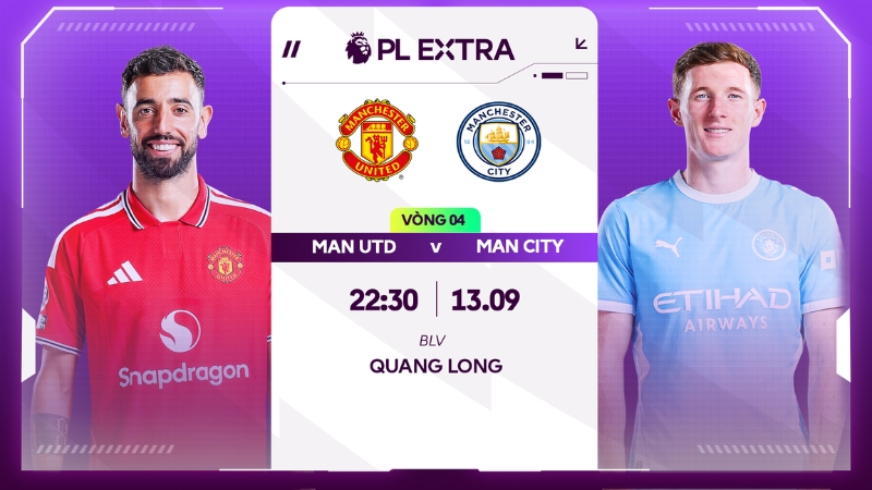 Link xem Man Utd vs Man City 13/09/2026 trực tiếp tr&ecirc;n FPT Play