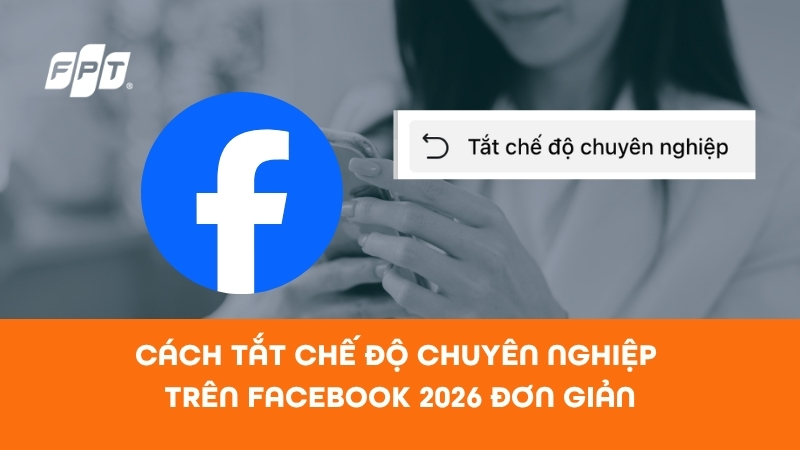 C&aacute;ch tắt chế độ chuy&ecirc;n nghiệp tr&ecirc;n Facebook 2026 nhanh, đơn giản