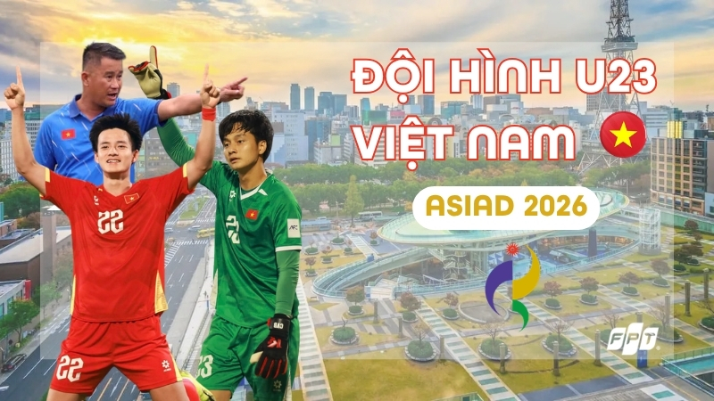 Đội h&igrave;nh U23 Việt Nam dự ASIAD 2026: Danh s&aacute;ch 23 cầu thủ