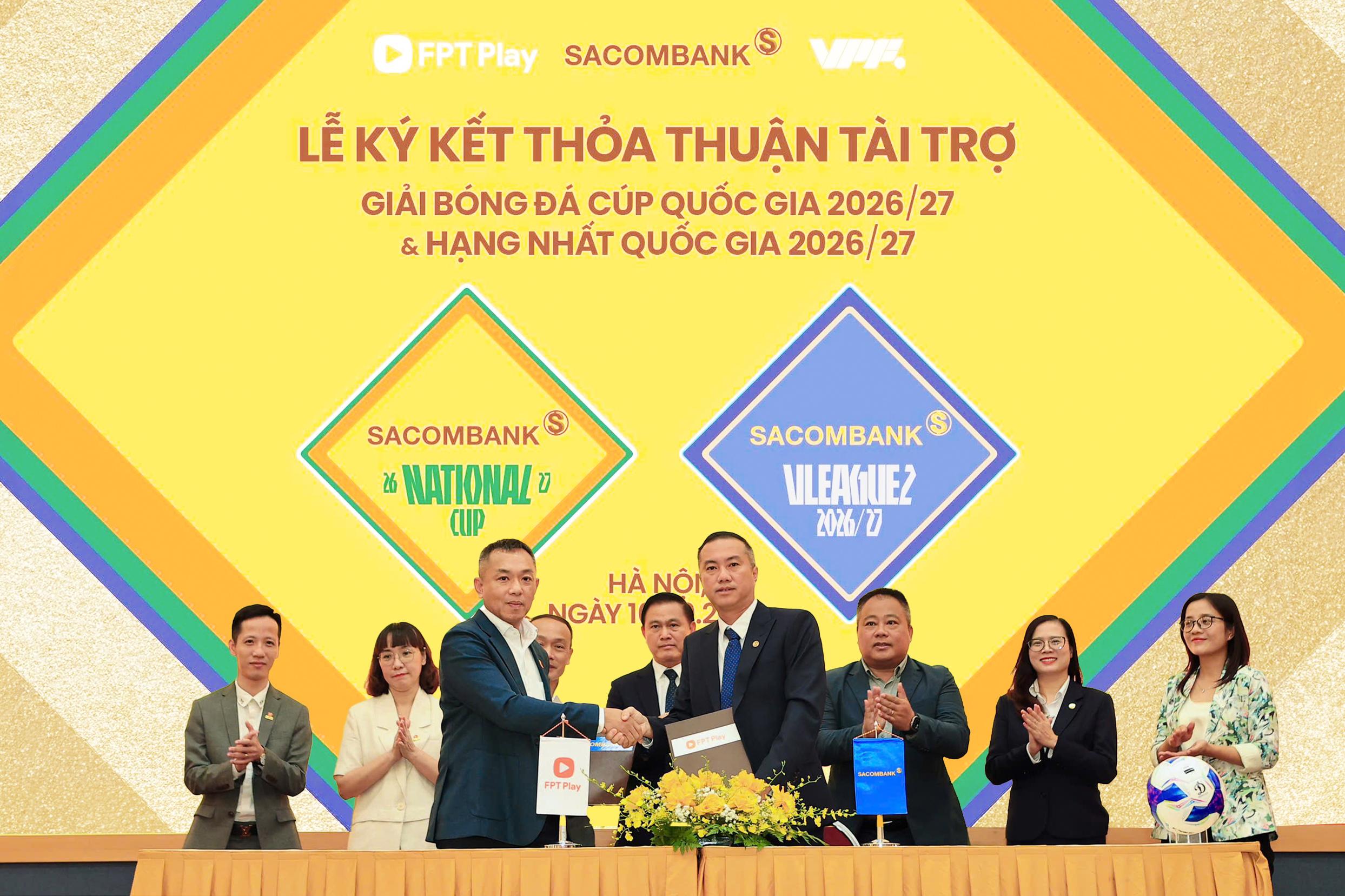FPT Play v&agrave; SACOMBANK k&yacute; kết thỏa thuận t&agrave;i trợ giải V.League 2 v&agrave; C&uacute;p Quốc gia