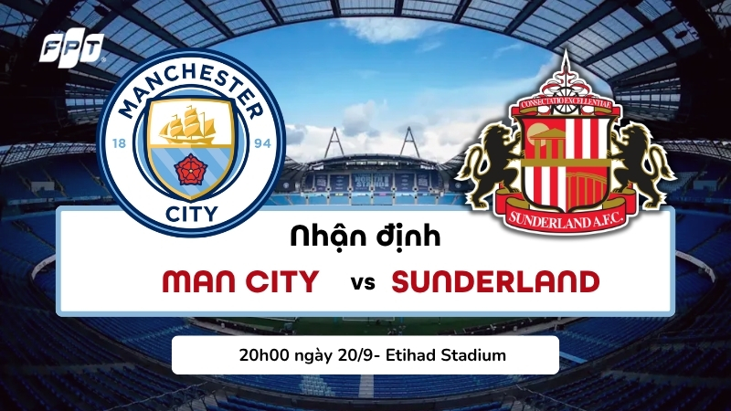 Nhận định Manchester City vs Sunderland 20/9/2026: Đội h&igrave;nh v&agrave; dự đo&aacute;n