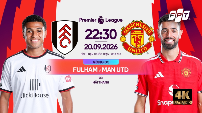 Link xem trực tiếp Fulham vs Man Utd, 22h30 h&ocirc;m nay 20/9 tr&ecirc;n FPT Play