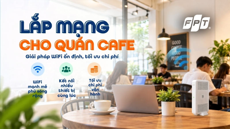 Giải ph&aacute;p lắp wifi cho qu&aacute;n cafe, qu&aacute;n ăn | Tiết kiệm, Chịu tải cao