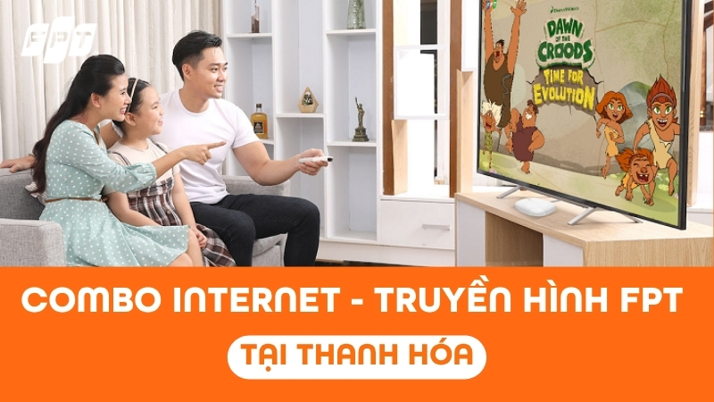 Lắp Internet truyền h&igrave;nh FPT Play tại Thanh H&oacute;a | Nhận th&ecirc;m Camera