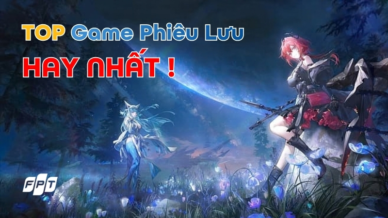 Top 20 game phi&ecirc;u lưu hay nhất 2026: Game mới đ&aacute;ng chơi