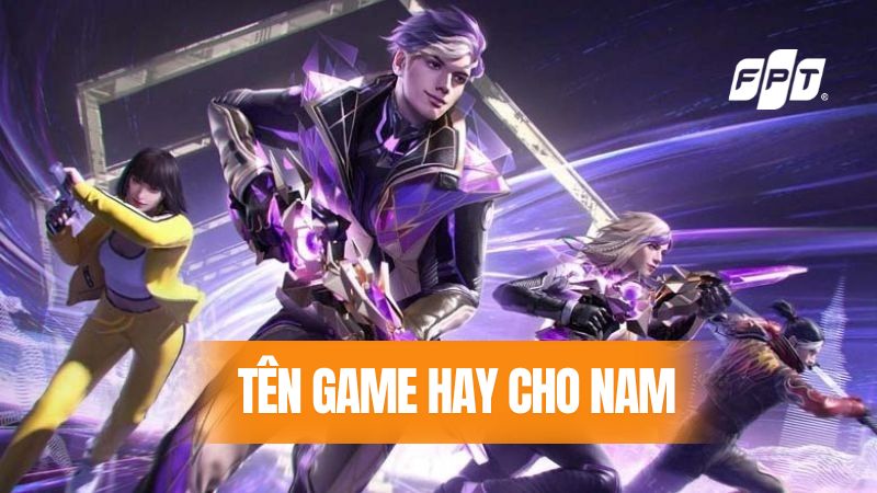 Tổng hợp các tên game hay cho nam