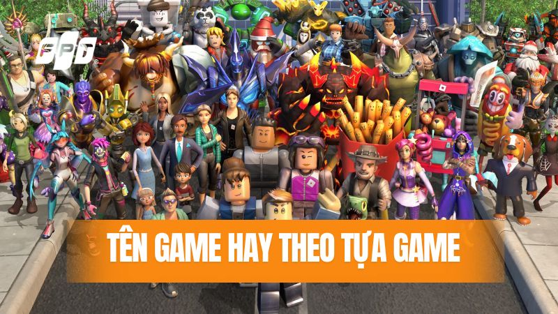Tổng hợp các tên game hay đặt theo tựa game