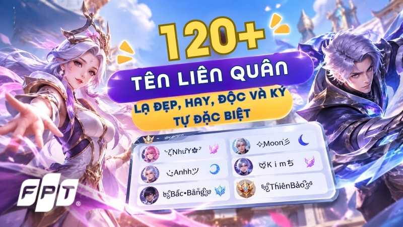 120+ T&ecirc;n Li&ecirc;n Qu&acirc;n đẹp, hay, độc lạ v&agrave; k&yacute; tự đặc biệt