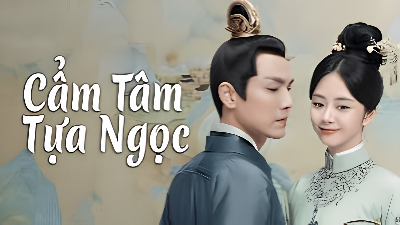 Cẩm Tâm Tựa Ngọc
