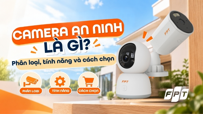 Camera an ninh l&agrave; g&igrave;? Top camera an ninh được ưa chuộng hiện nay