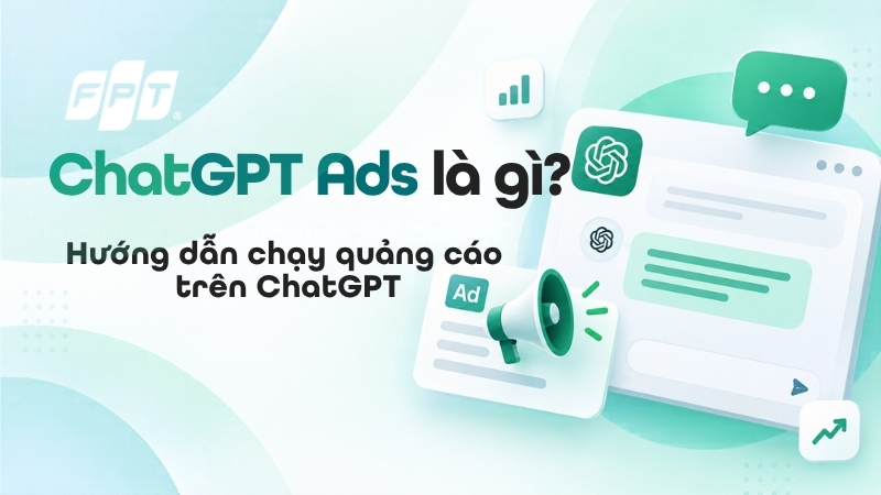 ChatGPT Ads l&agrave; g&igrave;? Hướng dẫn chạy quảng c&aacute;o tr&ecirc;n ChatGPT