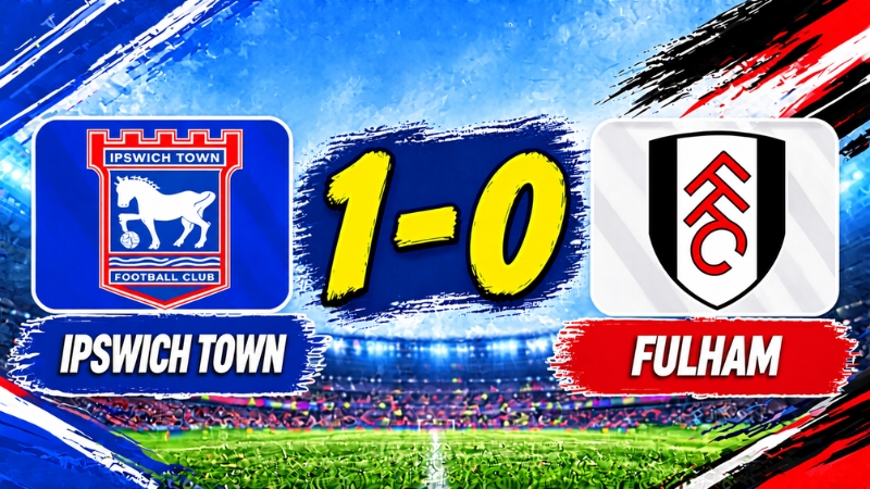 Kết quả dự đoán trận Ipswich vs Fulham ngày 10/10