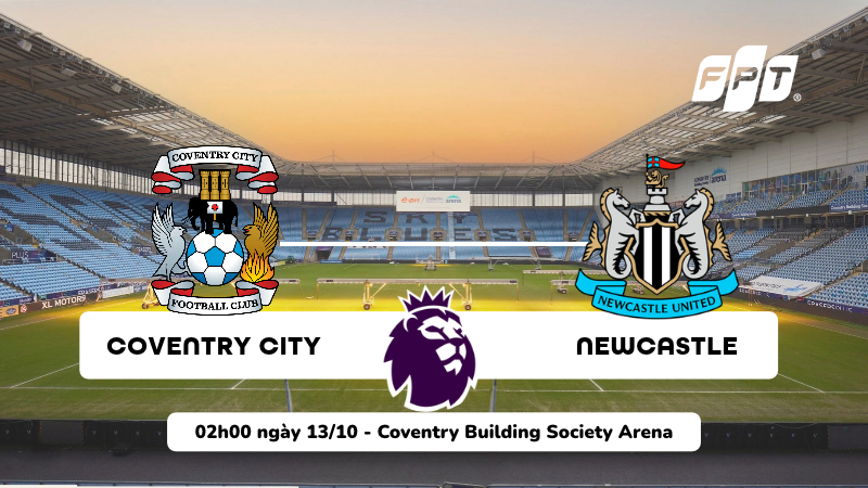 Nhận định Coventry City vs Newcastle, 02h00 ng&agrave;y 13/10: T&acirc;n binh gặp kh&oacute;