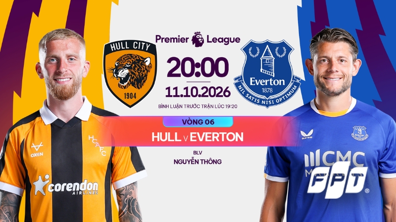 Link xem Hull City vs Everton 20h00 ng&agrave;y 11/10 tr&ecirc;n FPT Play
