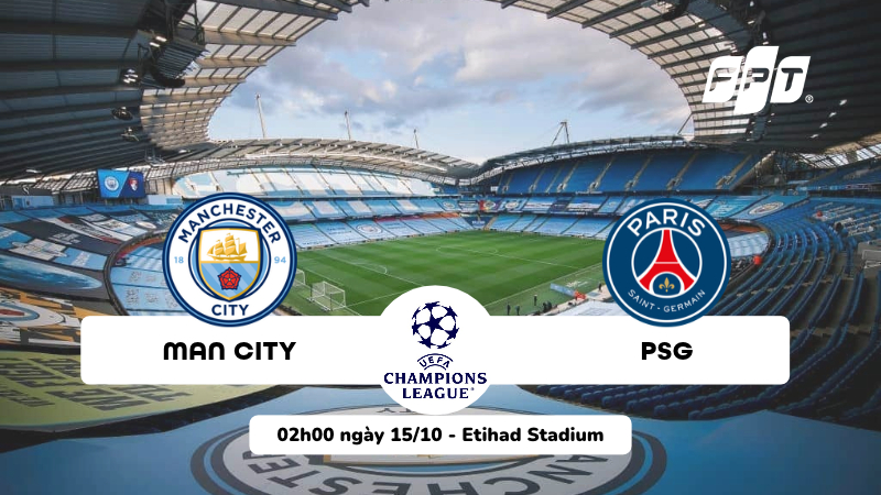 Nhận định Man City vs PSG, 02h00 ng&agrave;y 15/10: Đại chiến C1