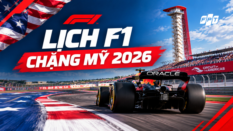 Lịch F1 chặng Mỹ 2026 giờ Việt Nam v&agrave; t&acirc;m điểm tại Austin