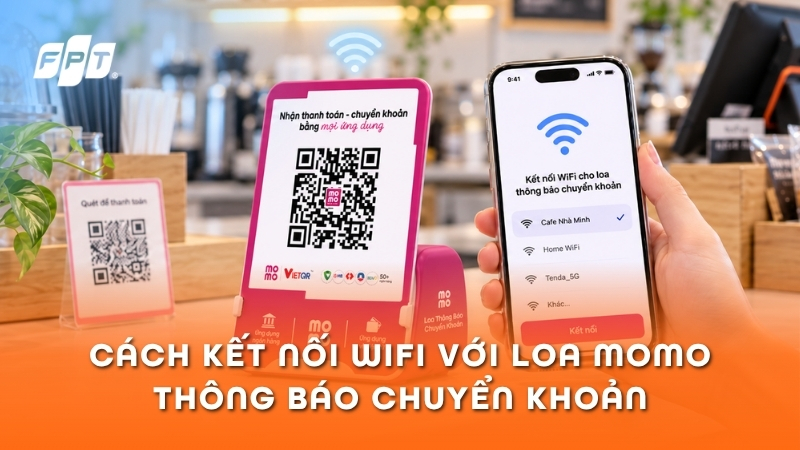 C&aacute;ch kết nối WiFi cho loa MoMo th&ocirc;ng b&aacute;o chuyển khoản cực dễ
