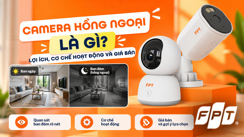 Camera hồng ngoại l&agrave; g&igrave;? Lợi &iacute;ch, cơ chế hoạt động v&agrave; gi&aacute; b&aacute;n
