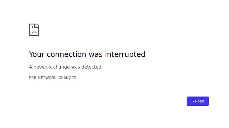 Chrome hiển thị ERR_NETWORK_CHANGED khi phát hiện kết nối mạng thay đổi trong quá trình tải trang
