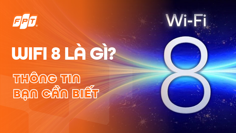 Wi-Fi 8 l&agrave; g&igrave;? Tất tần tật th&ocirc;ng tin bạn cần biết về Wi-Fi 8