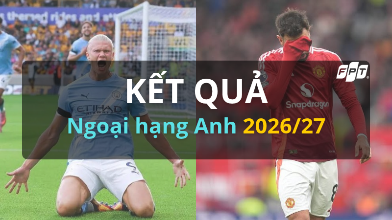 Kết quả Ngoại hạng Anh 2026/27 v&ograve;ng 7: Man City giữ ng&ocirc;i đầu, MU mất điểm