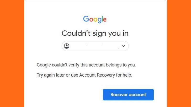 Google có thể từ chối khôi phục Gmail khi chưa đủ thông tin xác nhận quyền sở hữu