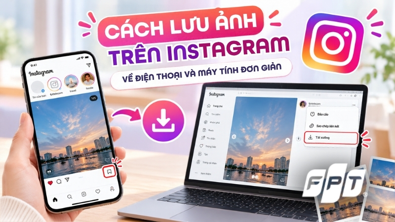 C&aacute;ch lưu ảnh tr&ecirc;n Instagram về điện thoại, m&aacute;y t&iacute;nh đơn giản