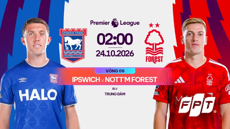 Link xem trực tiếp Ipswich vs Nottingham Forest, 02h00 ng&agrave;y 24/10