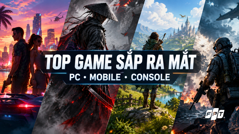 Top 20+ game sắp ra mắt 2026&ndash;2027 tr&ecirc;n PC, Mobile, Console
