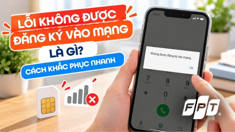 Lỗi kh&ocirc;ng được đăng k&yacute; v&agrave;o mạng l&agrave; g&igrave;? C&aacute;ch khắc phục nhanh