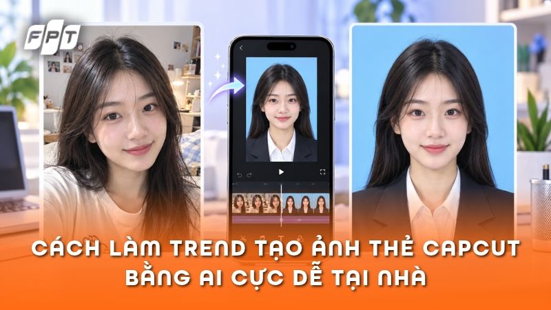 C&aacute;ch l&agrave;m trend tạo ảnh thẻ CapCut bằng AI cực dễ tại nh&agrave;