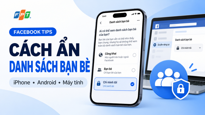 C&aacute;ch ẩn bạn b&egrave; tr&ecirc;n Facebook bằng điện thoại v&agrave; m&aacute;y t&iacute;nh