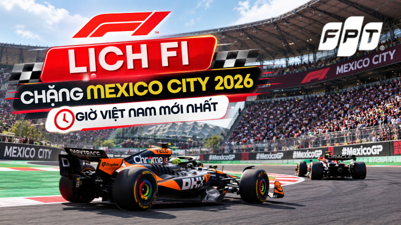 Lịch F1 chặng Mexico City 2026: Giờ đua chính theo giờ Việt Nam