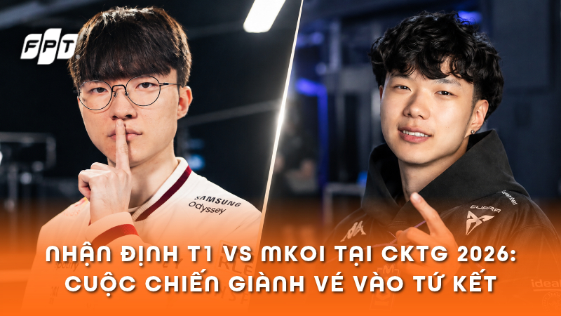 T1 vs MKOI CKTG 2026: Nhận định, đội hình, dự đoán tỷ số