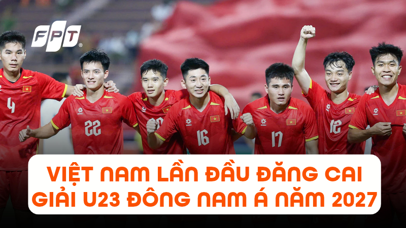 [CHÍNH THỨC] Việt Nam lần đầu đăng cai giải U23 Đông Nam Á 2027