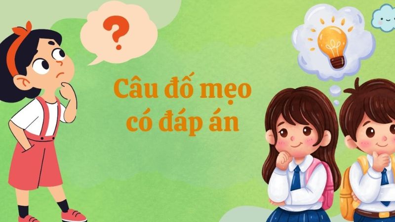 Những câu đố mẹo vui chơi cùng bạn bè