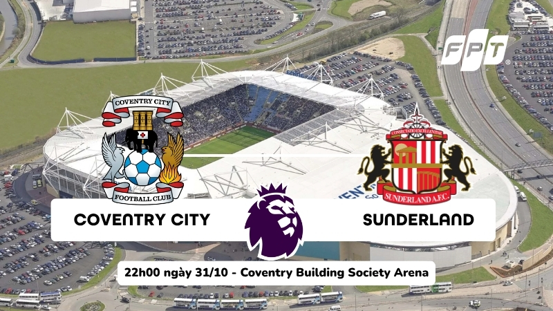 Nhận định Coventry City vs Sunderland, 22h00 ngày 31/10