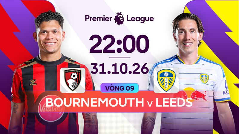 Link xem Bournemouth vs Leeds trực tiếp 22h00 ngày 31/10