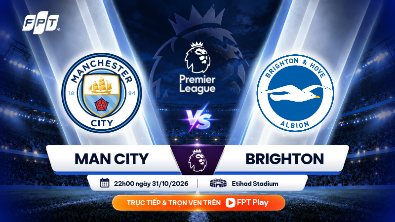 Nhận định Man City vs Brighton (22h00 ngày 31/10): Thử thách tại Etihad