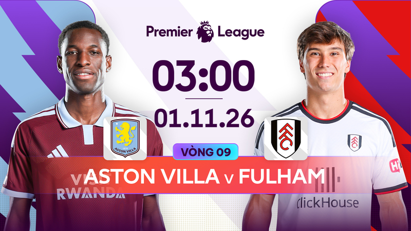 Link xem Aston Villa vs Fulham 03h00 trực tiếp ngày 01/11