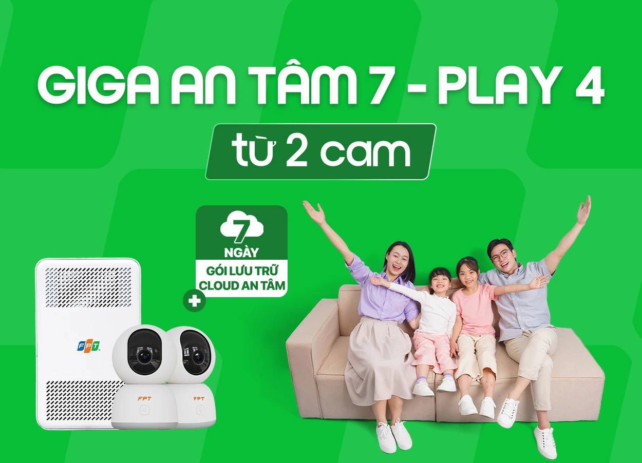 Giga An Tâm 7 - PLay 4 (từ 2 cam)
