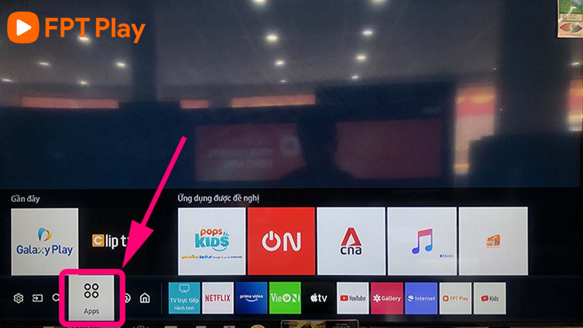 bạn chọn apps trên màn hình fpt play